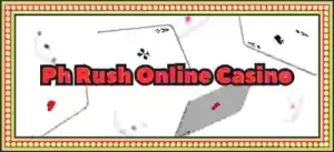 Ph Rush Online Casino